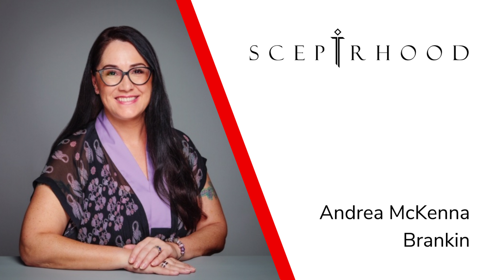 Andrea McKenna Brankin | SCEPTRHOOD Ambassador Spotlight